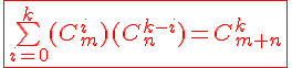 4$\red{\fbox{\bigsum_{i=0}^k(C_m^i)(C_n^{k-i})=C_{m+n}^k}}